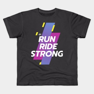 Run Ride Strong Kids T-Shirt